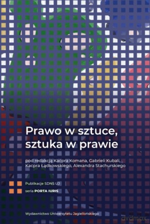 Prawo w sztuce, sztuka w prawie - Opracowanie zbiorowe