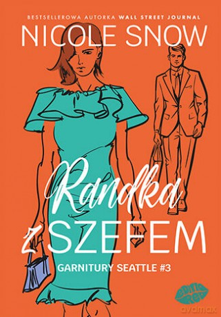 Randka z szefem. Garnitury Seattle (Tom 3) - Nicole Snow