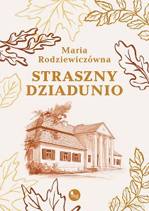 Straszny dziadunio - Maria Rodziewiczówna