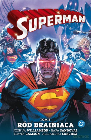 Superman (Tom 3) Ród Brainiaca. Uniwersum DC - Joshua Williamson,Rafa Sandoval
