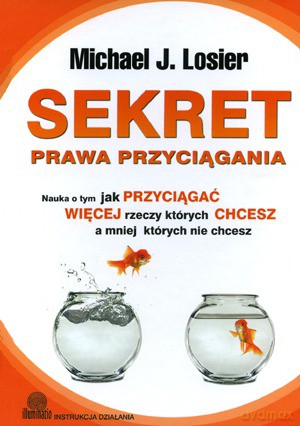 Sekret Prawa Przyciągania - Losier Michael J. [KSIĄŻKA]