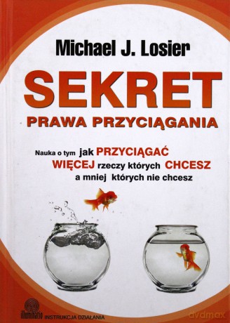 Sekret Prawa Przyciągania - Losier Michael J. [KSIĄŻKA]