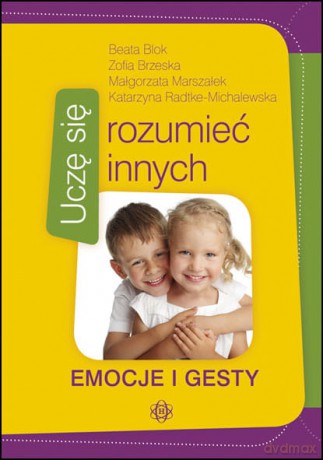 Uczę się rozumieć innych emocje i gesty - Opracowanie zbiorowe