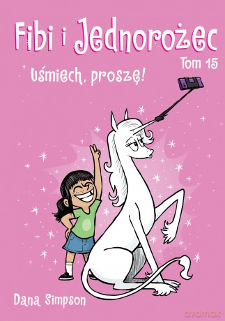 Uśmiech, proszę!. Fibi i Jednorożec (Tom 15) - Dana Simpson