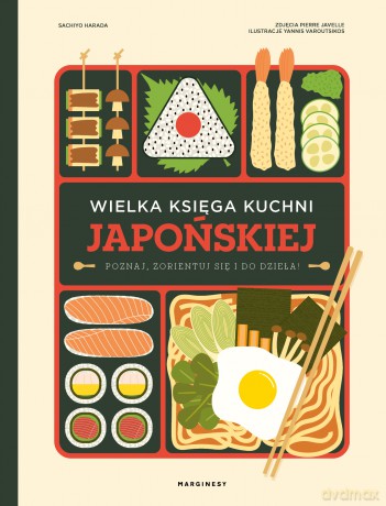 Wielka księga kuchni japońskiej. Poznaj, zorientuj się i do dzieła! - Sachiyo Harada