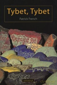 Tybet, Tybet - Patrick French [KSIĄŻKA]