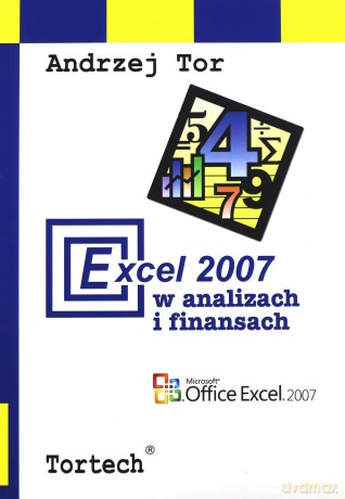 Exel 2007 W Analizach I Finasach - Tor Andrzej [KSIĄŻKA]