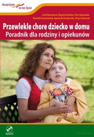 Przewlekle Chore Dziecko W Domu. Poradnik Dla Rodziny I Opiekunów [KSIĄŻKA]