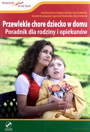 Przewlekle Chore Dziecko W Domu. Poradnik Dla Rodziny I Opiekunów [KSIĄŻKA]