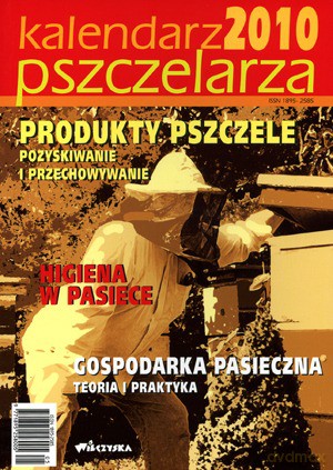 Kalendarz Pszczelarza 2010 - Red. Rysiewicz Maciej [KSIĄŻKA]