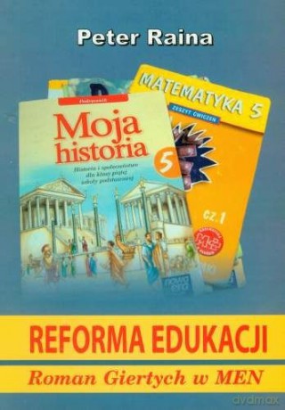 Reforma Edukacji. Roman Giertych W Men - Raina Peter [KSIĄŻKA]