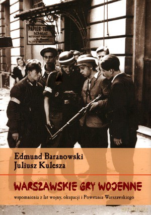 Warszawskie Gry Wojenne - Edmund Baranowski, Juliusz Kulesza [KSIĄŻKA]