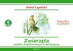 Zwierzęta Parków Krajobrazowych Lubelszczyzny - Łapiński Paweł [KSIĄŻKA]