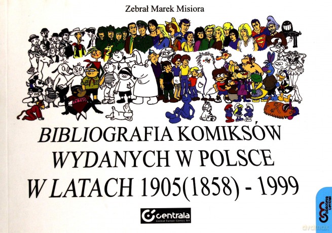 Bibliografia Komiksów Wydanych W Polsce W Latach 1905 (1858) - 1999 - Marek Misiora [KSIĄŻKA]