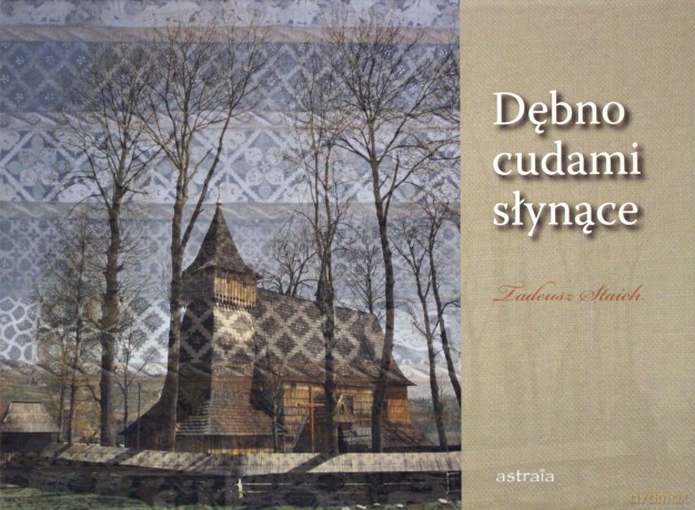 Dębno Cudami Słynące - Tadeusz Staich [KSIĄŻKA]