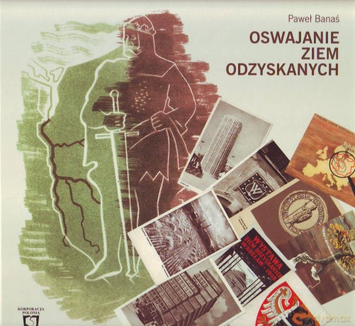 Oswajanie Ziem Odzyskanych - Banaś Paweł [KSIĄŻKA]
