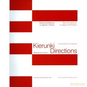 Kierunki. Nowa Architektura W Japonii I W Polsce [KSIĄŻKA]