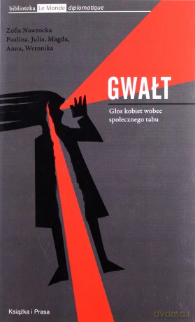 Gwałt. Głos Kobiet Wobec Społecznego Tabu. [KSIĄŻKA]
