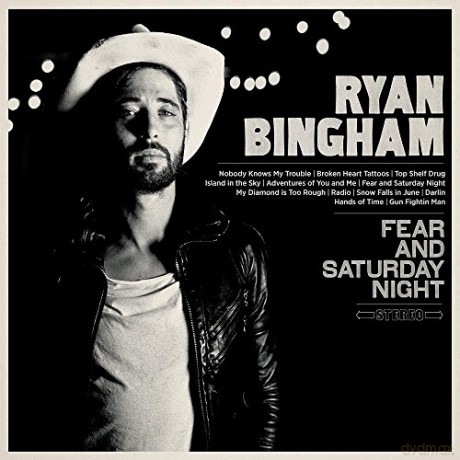 Ryan Bingham: Fear and Saturday Night [CD]