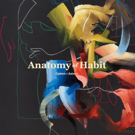 Anatomy Of Habit: Ciphers Axioms [CD]