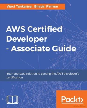 AWS Certified Developer - Associate Guide - Vipul Tankariya, Bhavin Parmar [KSIĄŻKA]