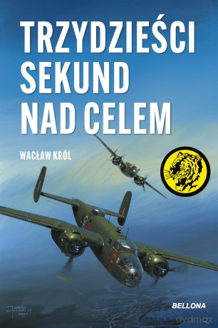 Trzydzieści sekund nad celem - Wacław Król [KSIĄŻKA]