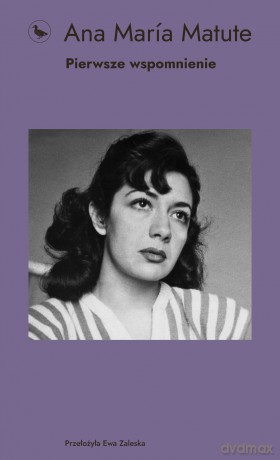 Pierwsze wspomnienie - Ana María Matute [KSIĄŻKA]