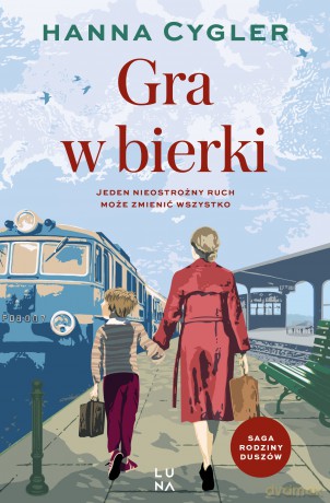 Gra w bierki. Saga Rodzina Duszów (Tom 2) - Hanna Cygler [KSIĄŻKA]