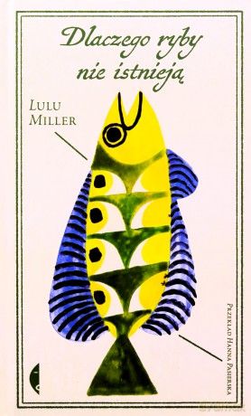 Dlaczego ryby nie istnieją - Lulu Miller [KSIĄŻKA]