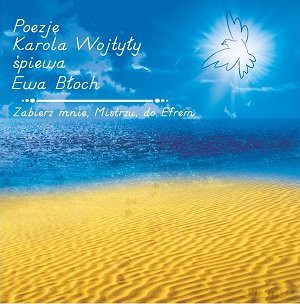 Ewa Błoch: Zabierz Mnie, Mistrzu Do Efrem [CD]