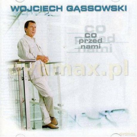 Wojciech Gąssowski: Co przed nami [CD]