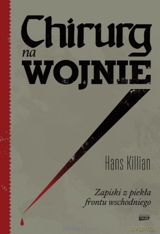 Chirurg na wojnie - Hans Killian [KSIĄŻKA]