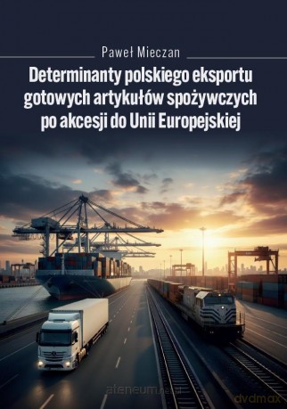 Determinanty polskiego eksportu gotowych artykułów - Paweł Mieczan [KSIĄŻKA]