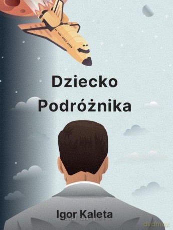 Dziecko podróżnika - Igor Kaleta [KSIĄŻKA]