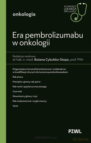 Era pembrolizumabu w onkologii - Bożena Cybulska-Stopa [KSIĄŻKA]
