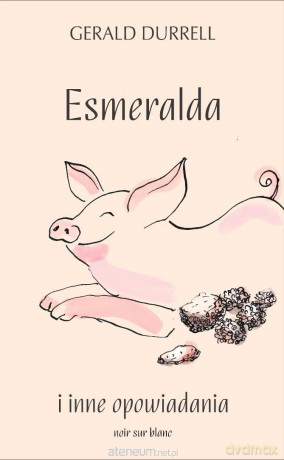 Esmeralda i inne opowiadania - Gerald Durrell [KSIĄŻKA]