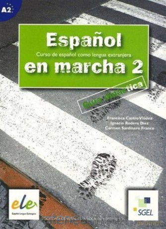 Espanol en marcha 2 Poradnik nauczyciela - Francisca Casrto Viudez, Ignacio Rodero Diez, Car [KSIĄŻKA]