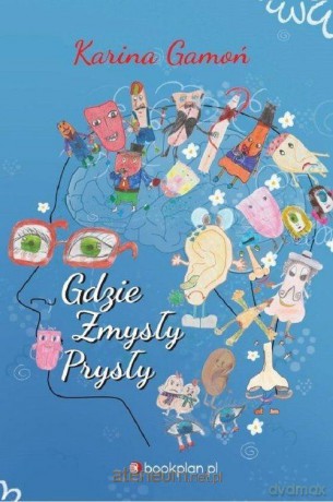 Gdzie zmysły prysły - Karina Gamoń [KSIĄŻKA]