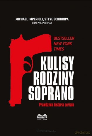 Kulisy Rodziny Soprano. Prawdziwa historia serialu - Michael Imperioli, Steve Schirripa [KSIĄŻKA]