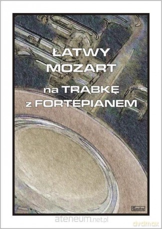 Łatwy Mozart na trąbkę z fortepianem - Cezary Jastrzebski [KSIĄŻKA]