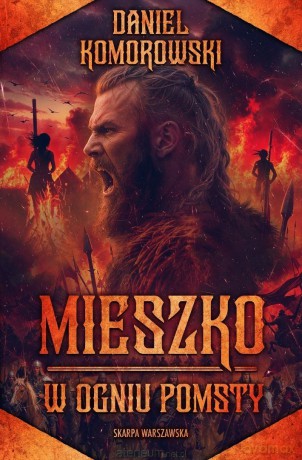 Mieszko. W ogniu pomsty - Daniel Komorowski [KSIĄŻKA]