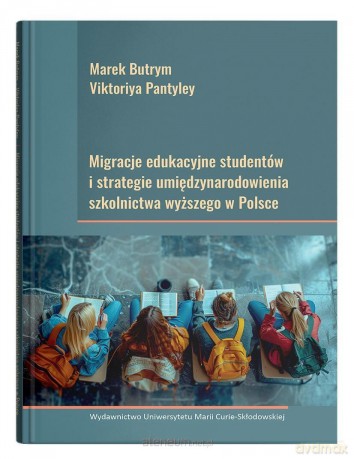 Migracje edukacyjne studentów i strategie... - Marek Butrym, Viktoriya Pantyley [KSIĄŻKA]
