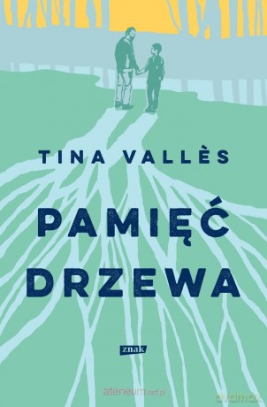 Pamięć drzewa. Pamięć drzewa - Tina Valles [KSIĄŻKA]