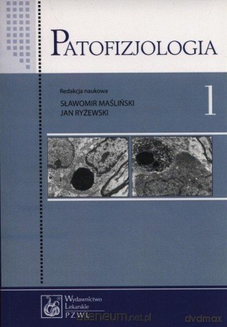 Patofizjologia (Tom 1) - red. Sławomir Maśliński, Jan Ryżewski [KSIĄŻKA]