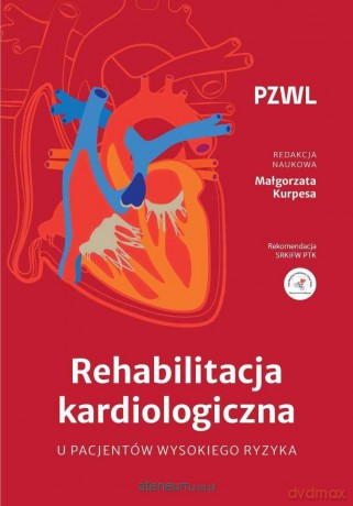 Rehabilitacja kardiologiczna u pacjentów... - Małgorzata Kurpesa [KSIĄŻKA]