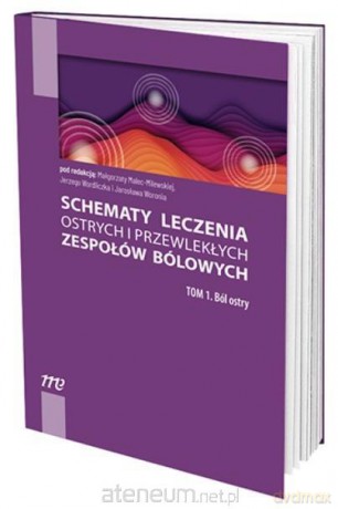 Schematy leczenia ostrych i przewlekłych... (Tom 1) - praca zbiorowa [KSIĄŻKA]