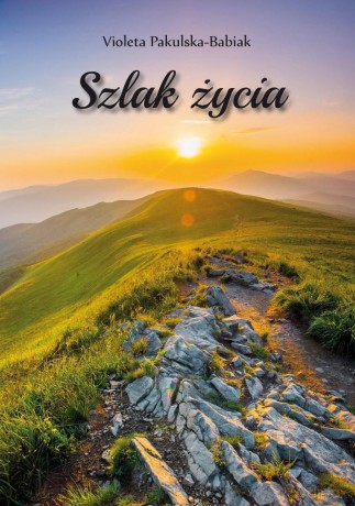 Szlak życia - Violeta Pakulska-Babiak [KSIĄŻKA]