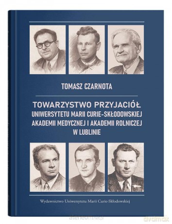 Towarzystwo Przyjaciół Uniwersytetu... - Tomasz Czarnota [KSIĄŻKA]