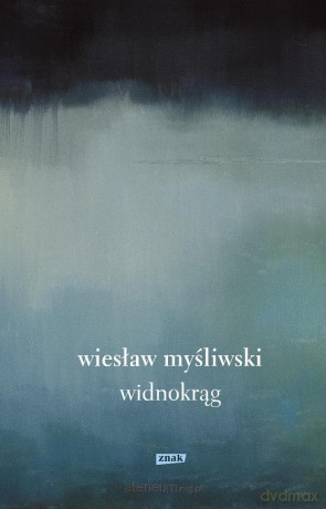 Widnokrąg - Wiesław Myśliwski [KSIĄŻKA]
