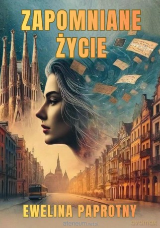 Zapomniane życie - Ewelina Paprotny [KSIĄŻKA]